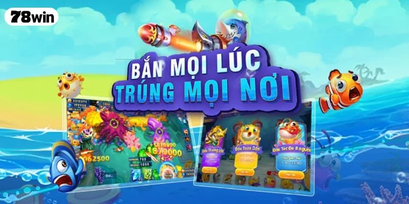 Đảm bảo an toàn bắn cá 78win